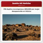 FBI duplica recompensa a $20000 por mujer desaparecida en México