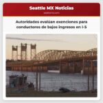 Autoridades evalúan exenciones para conductores de bajos ingresos en I-5