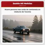 Muere persona tras caída de camioneta en viaducto de Tacoma