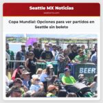 Copa Mundial Opciones para ver partidos en Seattle sin boleto