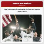 Mariners permiten huella de fans en nuevo Legacy Plaza