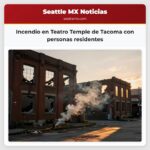 Incendio en Teatro Temple de Tacoma con personas residentes