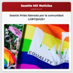 Seattle Pride liderada por la comunidad LGBTQIA2S+