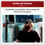 Conductor y predicador salva a mujer en intento de secuestro