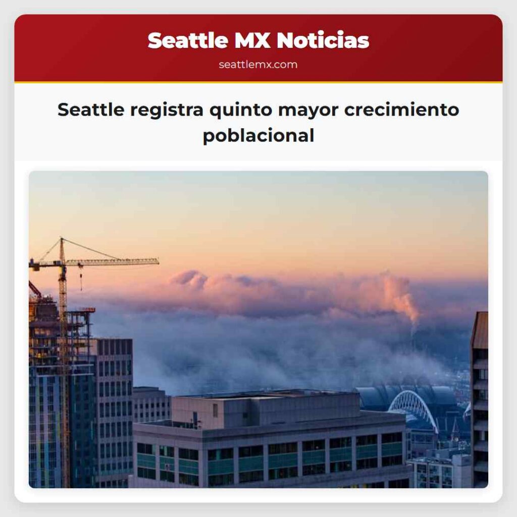 Seattle registra quinto mayor crecimiento