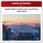 Seattle registra quinto mayor crecimiento poblacional