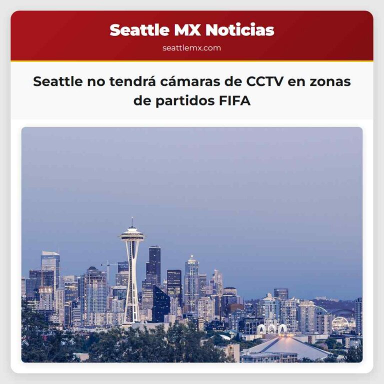 Seattle no tendrá cámaras de CCTV en zonas de partidos FIFA