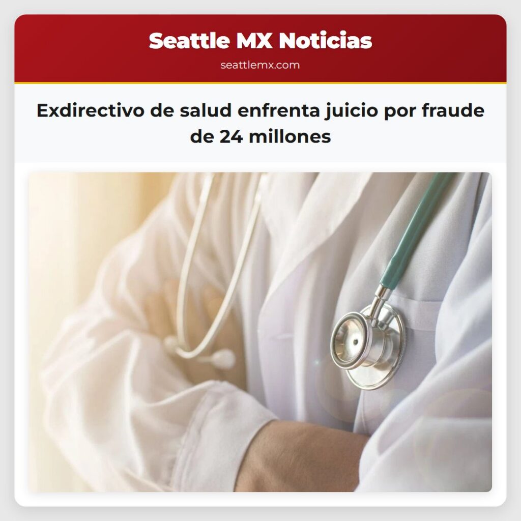 Exdirectivo de salud enfrenta juicio por fraude