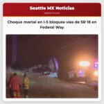 Choque mortal en I-5 bloquea vías de SR 18 en Federal Way
