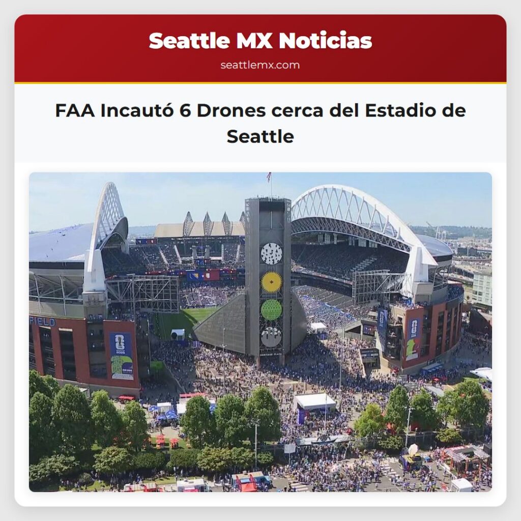 FAA Incautó 6 Drones cerca del Estadio de Seattle