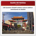 CID Summer Kickoff celebra cultura asiático-americanos en Seattle