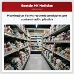 MorningStar Farms recuerda productos por contaminación plástica