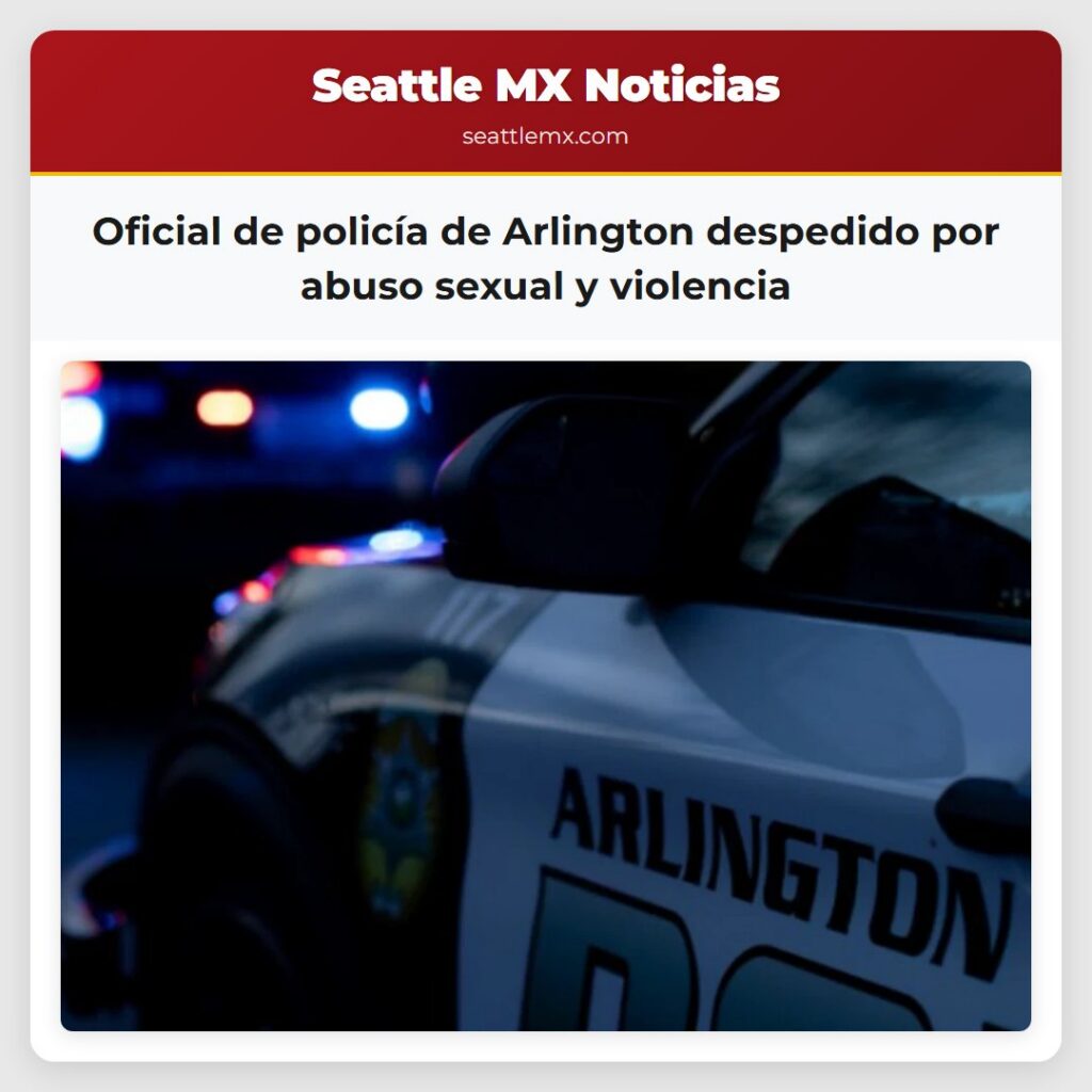Oficial de policía de Arlington despedido por