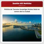 Policía de Tacoma investiga tiroteo fatal en centro de la ciudad