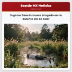 Jugador francés muere ahogado en río durante ola de calor