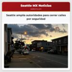Seattle amplía autoridades para cerrar calles por seguridad