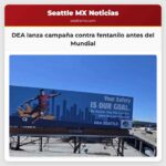 DEA lanza campaña contra fentanilo antes del Mundial