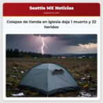 Colapso de tienda en iglesia deja 1 muerto y 22 heridos