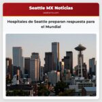 Hospitales de Seattle preparan respuesta para el Mundial