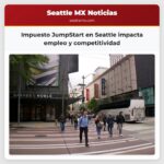 Impuesto JumpStart en Seattle impacta empleo y competitividad