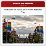 Predicción No lloverá en el desfile de Seattle Pride