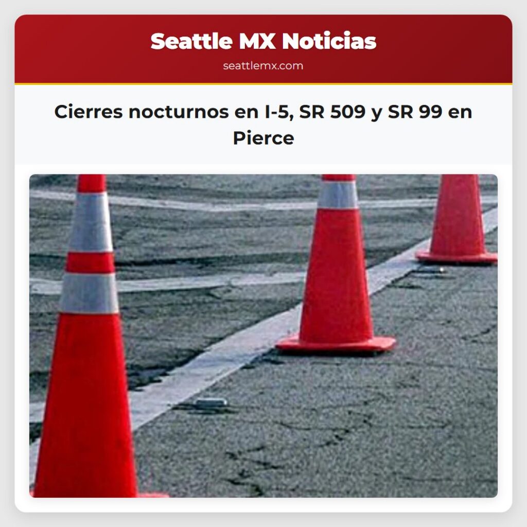 Cierres nocturnos en I-5, SR 509 y SR 99 en Pierce