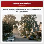 Alerta Amber cancelada tras encontrar al niño en Lynnwood