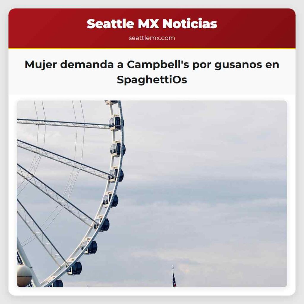 Mujer demanda a Campbell's por gusanos en