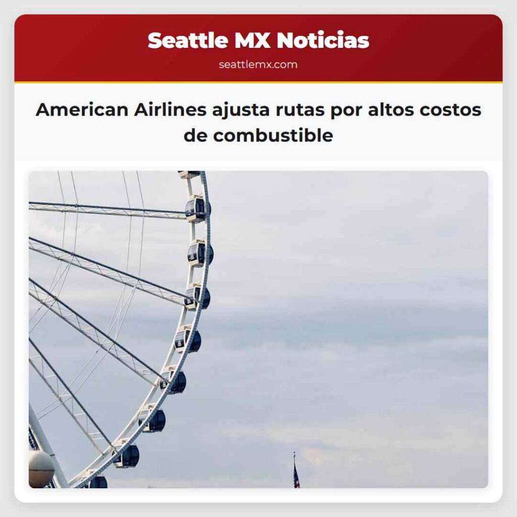 American Airlines ajusta rutas por altos costos