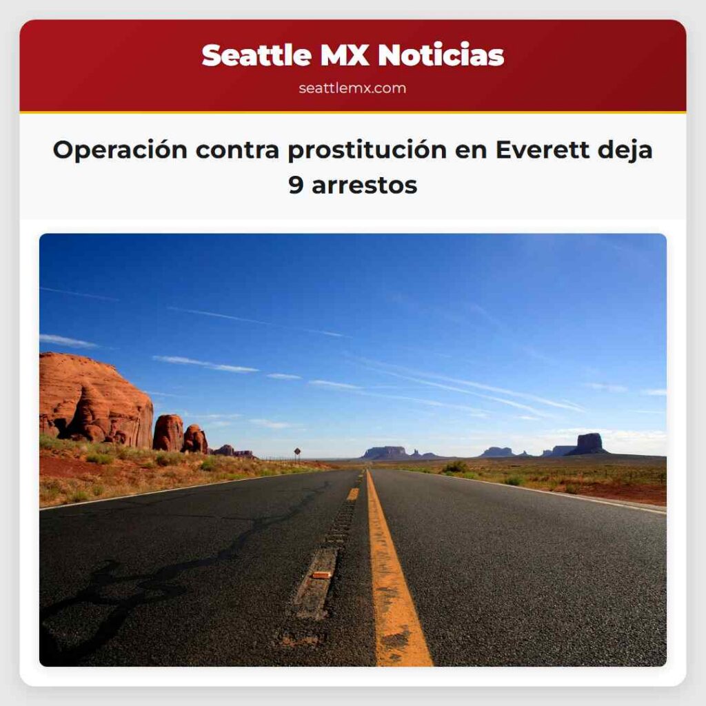 Operación contra prostitución en Everett deja 9