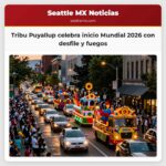 Tribu Puyallup celebra inicio Mundial 2026 con desfile y fuegos