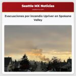 Evacuaciones por incendio Upriver en Spokane Valley