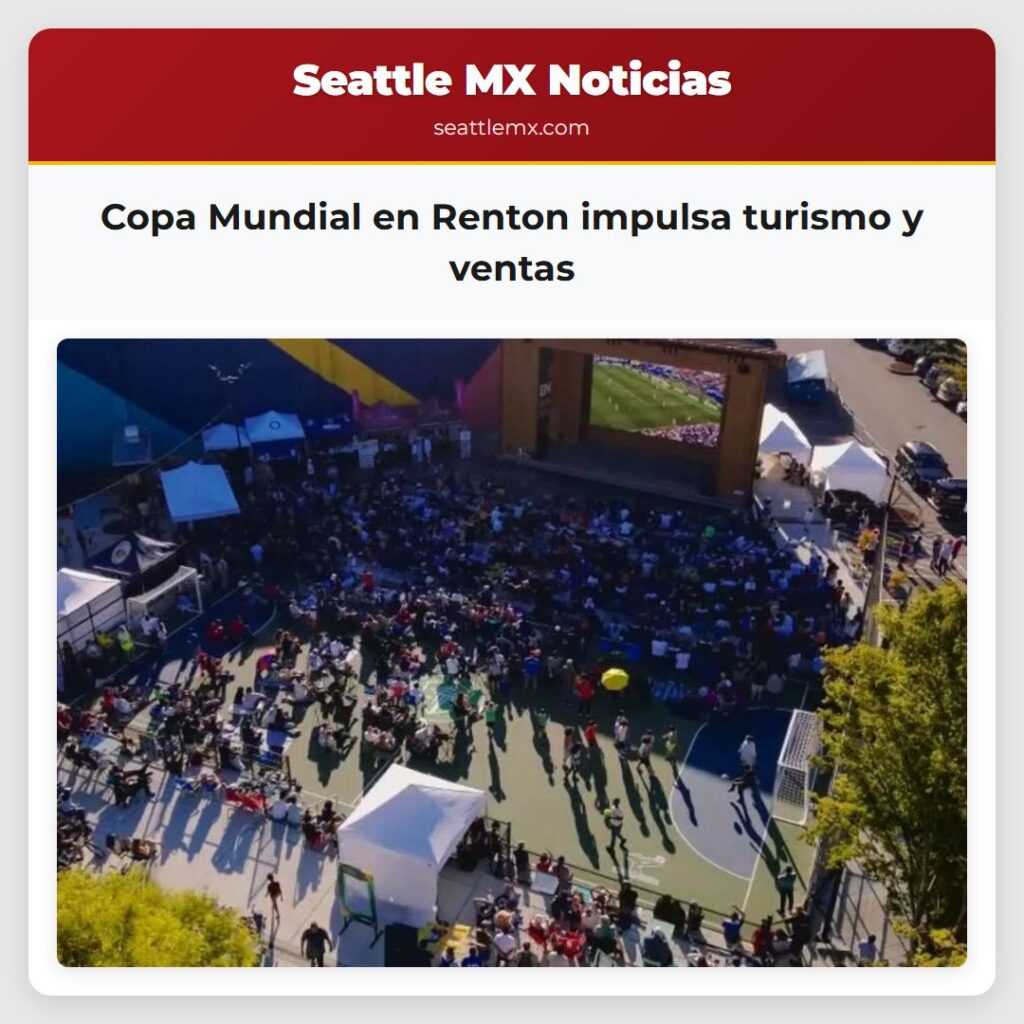 Copa Mundial en Renton impulsa turismo y ventas
