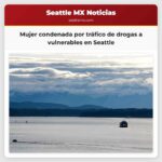 Mujer condenada por tráfico de drogas a vulnerables en Seattle