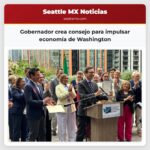 Gobernador crea consejo para impulsar economía de Washington