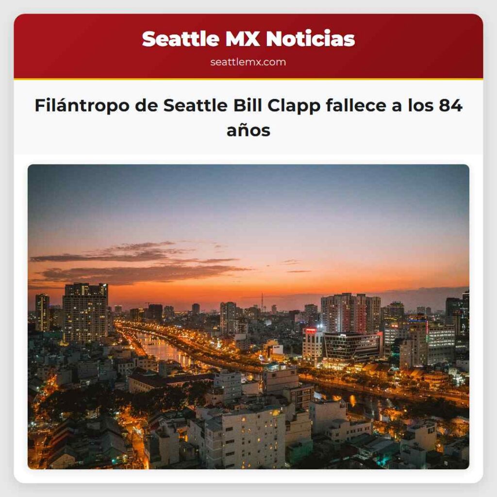 Filántropo de Seattle Bill Clapp fallece a los 84