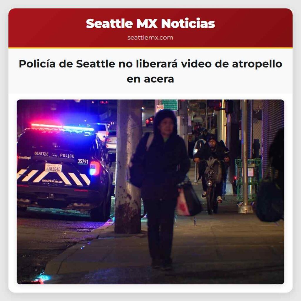 Noticias De Seattle 4 Policía de Seattle no liberará video de atropello