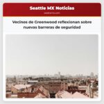 Vecinos de Greenwood reflexionan sobre nuevas barreras de seguridad
