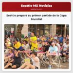 Seattle prepara su primer partido de la Copa Mundial