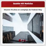 Mueren 16 años en complejo de Federal Way