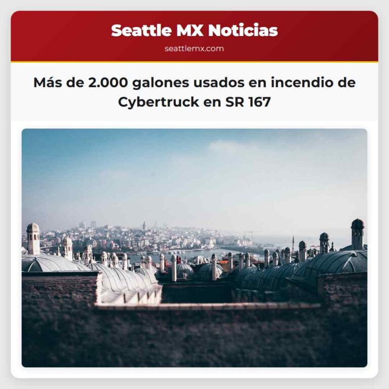 Más de 2.000 galones usados en incendio de Cybertruck en SR 167