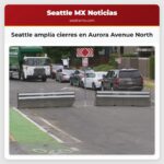 Seattle amplía cierres en Aurora Avenue North