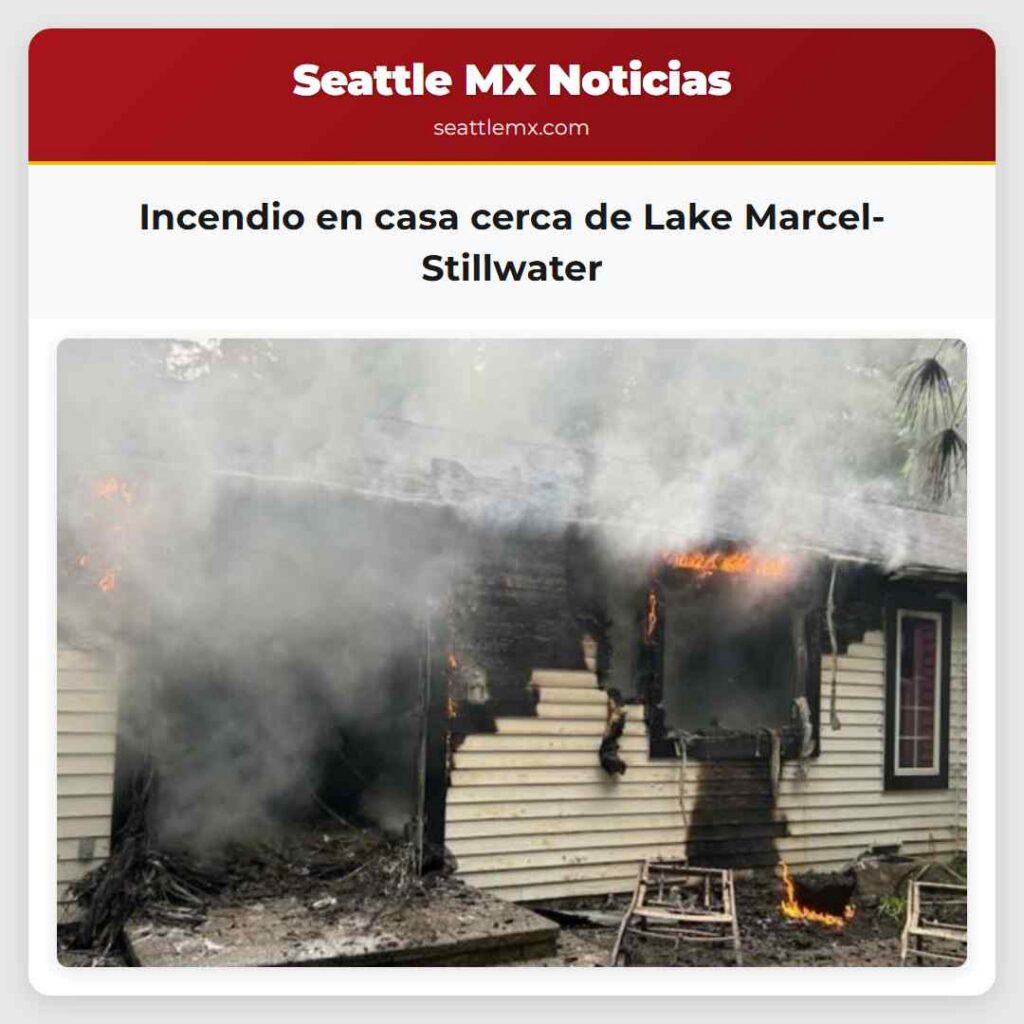 Incendio en casa cerca de Lake Marcel-Stillwater