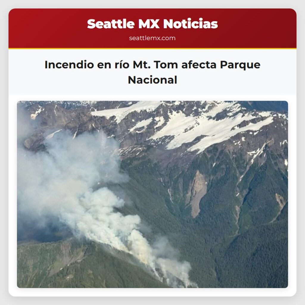 Incendio en río Mt. Tom afecta Parque Nacional