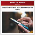 Snoqualmie lanza red Wi-Fi gratuita en distrito histórico