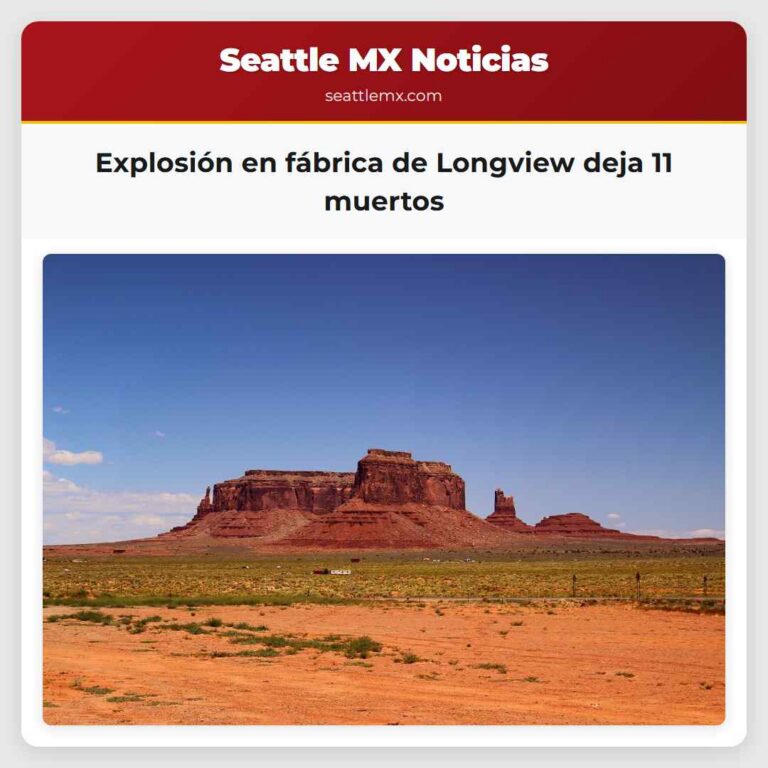 Explosión en fábrica de Longview deja 11 muertos