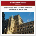 Organización latina LGBTQIA+ promueve solidaridad en Seattle Pride