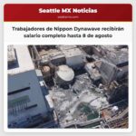Trabajadores de Nippon Dynawave recibirán salario completo hasta 8 de agosto