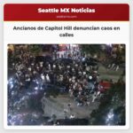 Ancianos de Capitol Hill denuncian caos en calles