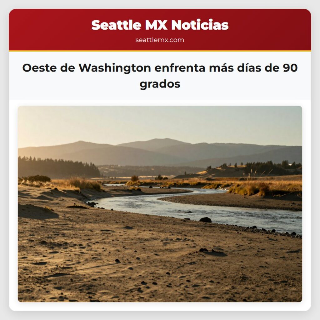 Noticias De Seattle 1 Oeste de Washington enfrenta más días de 90 grados